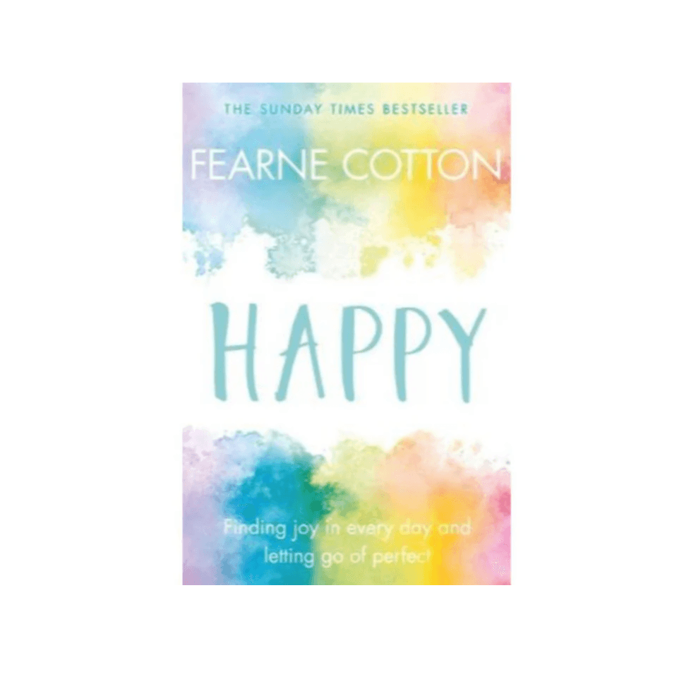 Happy: Finding Joy in Every Day and Letting Go of Perfect by Fearne Cotton