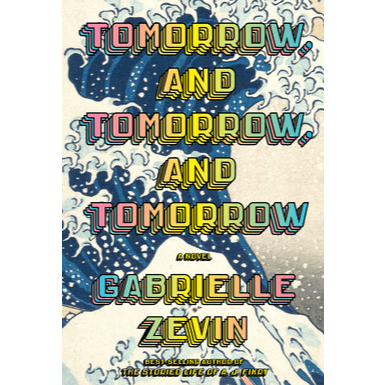 H5-49 - Tomorrow, and Tomorrow, and Tomorrow - Gabrielle Zevin