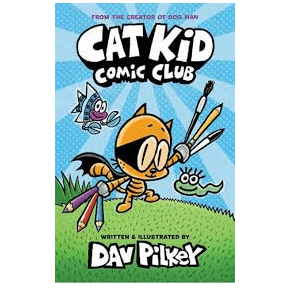 H4-38 - Cat Kid Comic Club The New Blockbusting Bestseller From The Creator Of Dog Man - Dav Pilkey