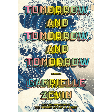 H5-49 - Tomorrow, and Tomorrow, and Tomorrow - Gabrielle Zevin