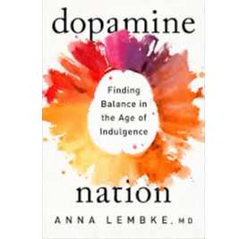 H3-57 - Dopamine Nation: Finding Balance In The Age Of Indulgence - Dr. Anna Lembke