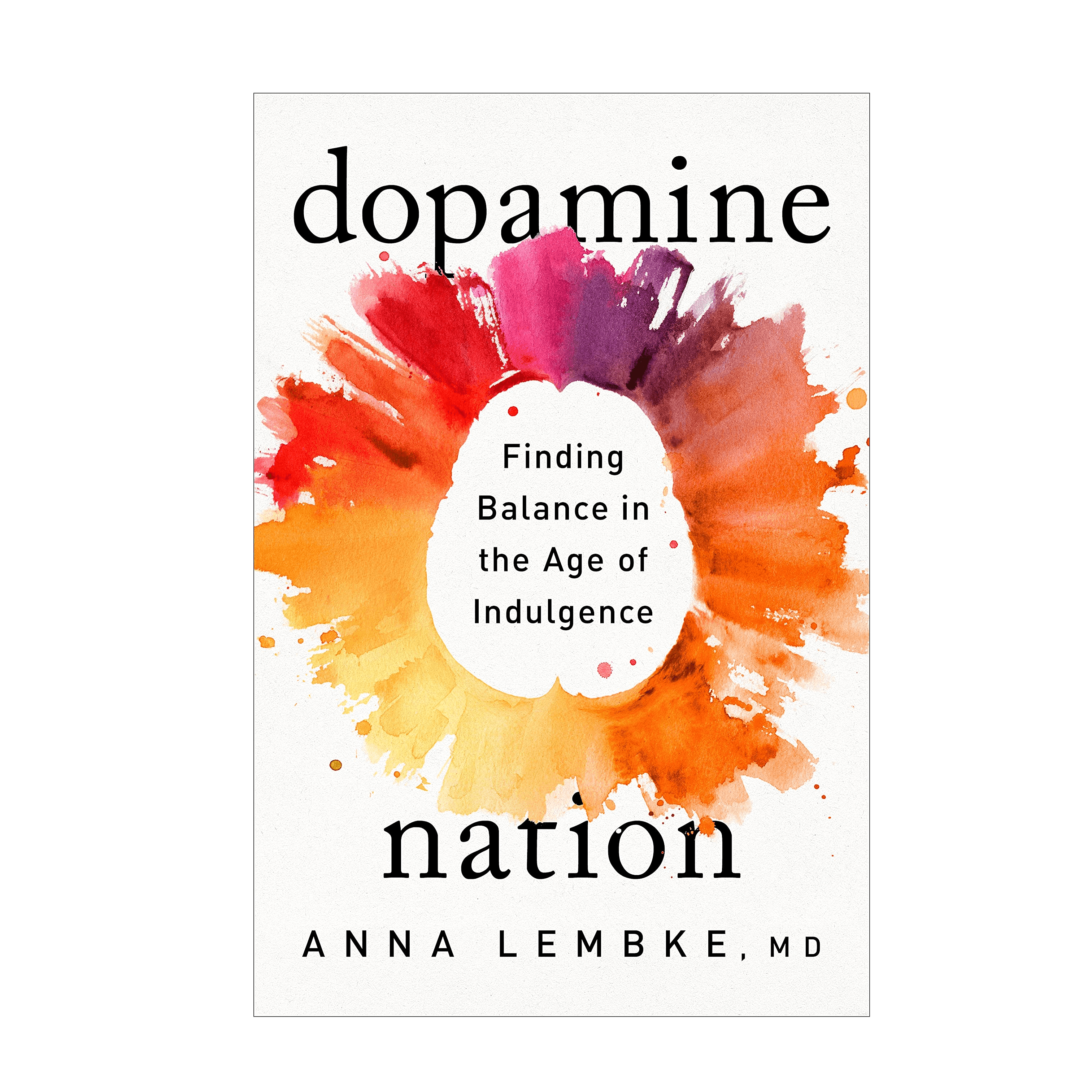H3-57 - Dopamine Nation: Finding Balance In The Age Of Indulgence - Anna Lembke