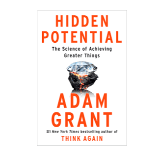 H3-57 - Hidden Potential: The Science Of Achieving Greater Things - Adam Grant