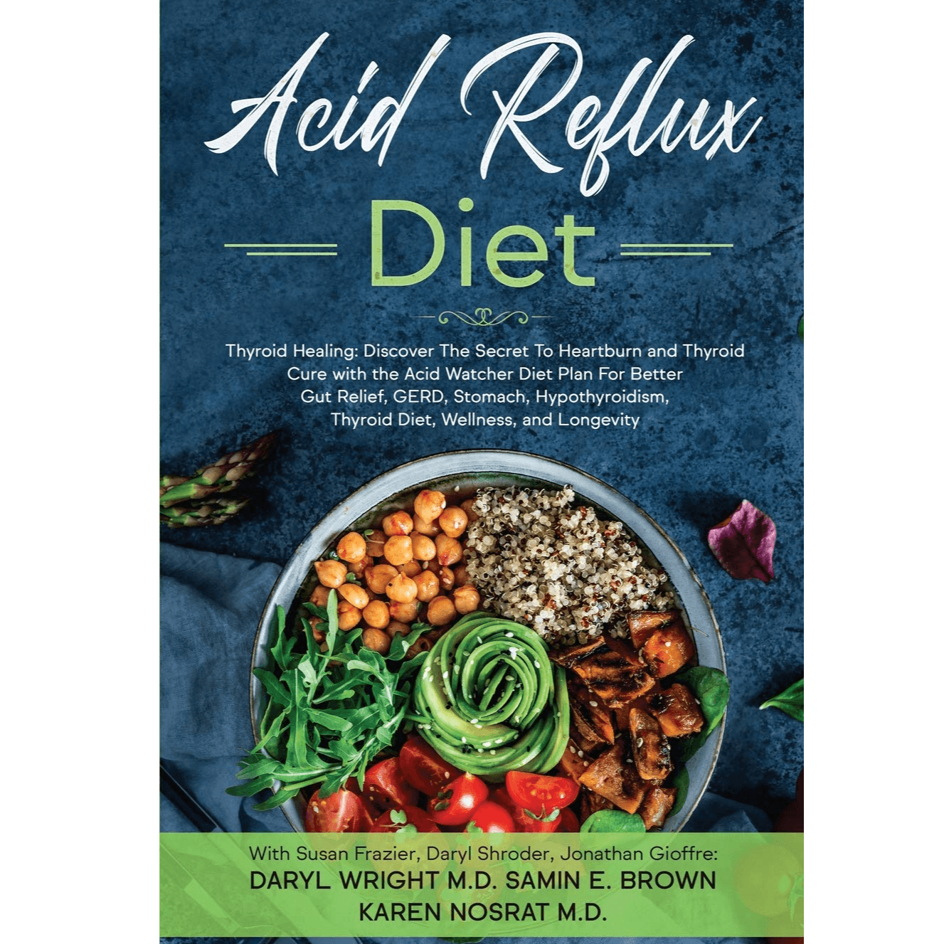 H4-38 - Acid Reflux Diet Thyroid Healing Discover The Secret To Heartburn And Thyroid Cure With The Acid Watcher Diet Plan For Better Gut Relief Gerd Stomach Hypothyroidism Thyroid Diet And Wellness - Daryl Wright