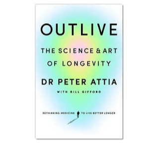 H3-57 - Outlive: The Science And Art Of Longevity - Peter Attia, Bill Gifford