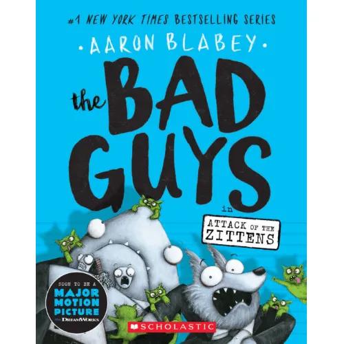 087536 The Bad Guys in Attack of the Zittens (the Bad Guys #4), Volume 4 (Trade Paperback / Paperback) Illustrated by Blabey, Aaron