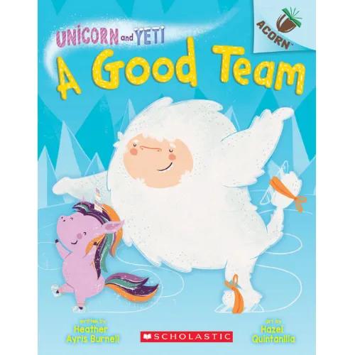 329049 A Good Team: An Acorn Book (Unicorn and Yeti #2), Volume 2