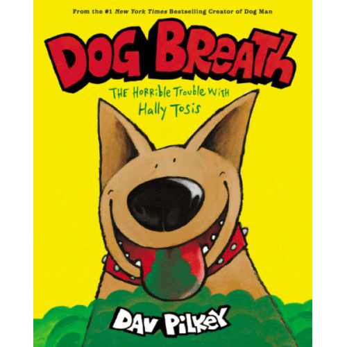 539233 Dog Breath: The Horrible Trouble with Hally Tosis (NE) (Hardback, 3rd edition) Illustrated by Pilkey, Dav