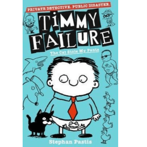 387230 Timmy Failure: The Cat Stole My Pants (Paperback) Illustrated by Pastis, Stephan