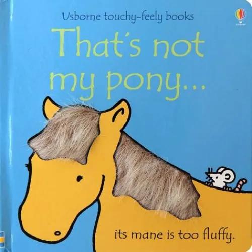 080320 That's Not My Pony (Board Book, New title) By Watt, Fiona By Wells, Rachel