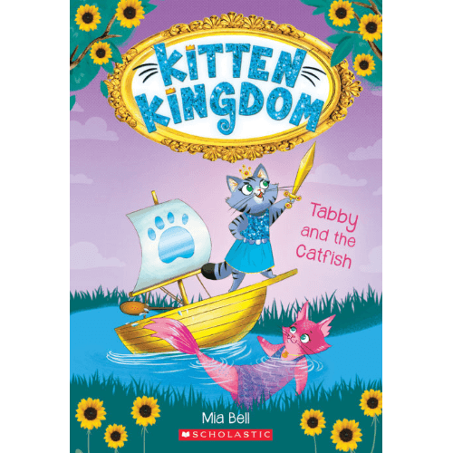 292367 Tabby and the Catfish (Kitten Kingdom # 3): Volume 3 (غلاف عادي للتجارة / غلاف عادي) بقلم بيل ، ميا