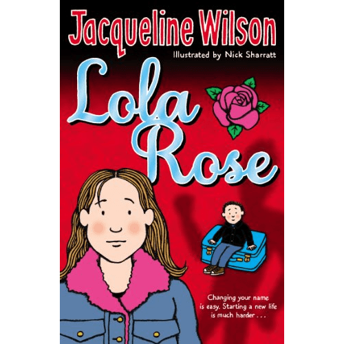 556132 Lola Rose (Paperback, New edition) By Wilson, Jacqueline Illustrated by Sharratt, Nick