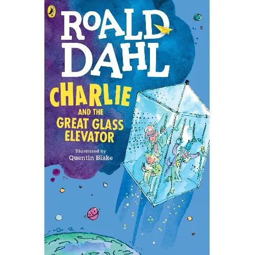 410325 Charlie and the Great Glass Elevator (Trade Paperback / Paperback, illustrated edition) By Dahl, Roald Illustrated by Blake, Quentin