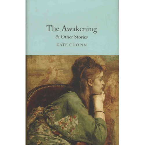 854127 The Awakening & Other Stories (Hardback, Main Market Ed.) By Chopin, Kate Introduction By Coghlan, J. Michelle