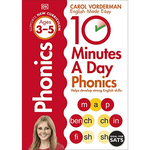 341413 10 Minutes A Day Phonics, Ages 3-5 (Preschool): Supports the National Curriculum, Helps Develop Strong English Skills (Paperback) By Vorderman, Carol