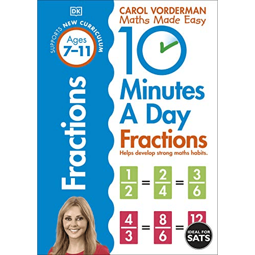 182321 10 Minutes A Day Fractions, Ages 7-11 (Key Stage 2): Supports the National Curriculum, Helps Develop Strong Maths Skills (Paperback) By Vorderman, Carol