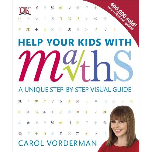 355717 Help Your Kids with Maths, Ages 10-16 (Key Stages 3-4): A Unique Step-by-Step Visual Guide, Revision and Reference (Paperback) By Vorderman, Carol