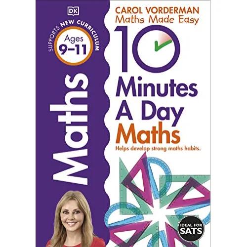 365433 10 Minutes A Day Maths, Ages 9-11 (Key Stage 2): Supports the National Curriculum, Helps Develop Strong Maths Skills (Paperback) By Vorderman, Carol