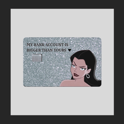 Atm Card Sticker - My Bank Account Is Bigger Than Yours