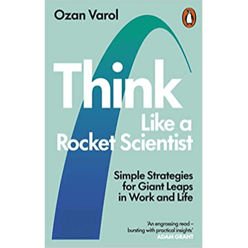 553602 Think Like a Rocket Scientist: Simple Strategies for Giant Leaps in Work and Life (Paperback)By Varol, Ozan