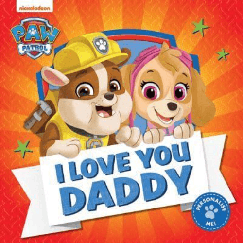 Paw Patrol Picture Book - I Love You Daddy