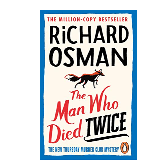 The Man Who Died Twice: (The Thursday Murder Club 2)