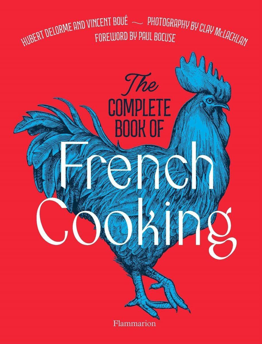 The Complete Book Of French Cooking: Classic Recipes And Techniques