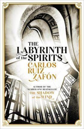 The Labyrinth Of The Spirits: From The Bestselling Author Of The Shadow Of The Wind