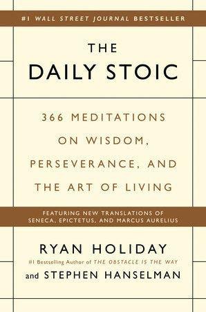 The Daily Stoic: 366 Meditations On Wisdom, Perseverance, And The Art Of Living