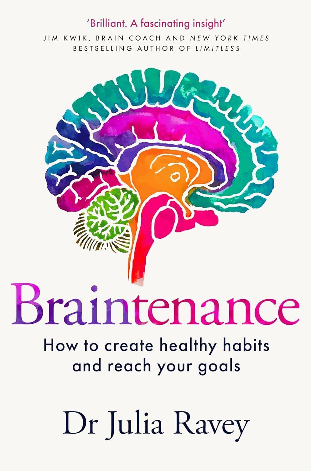 Braintenance: Make Healthy Habits And Reach Your Goals