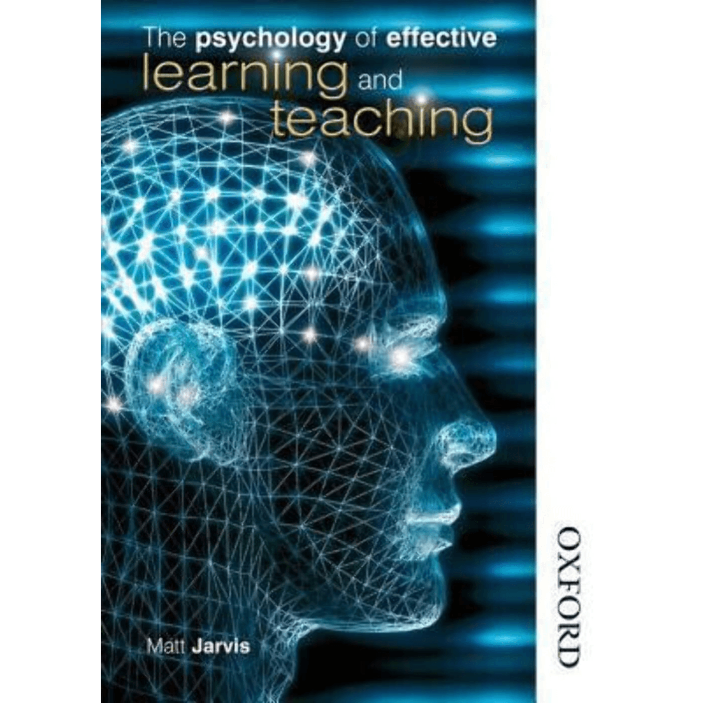 790371 The Psychology of Effective Learning and Teaching New edition by Matthew Jarvis
