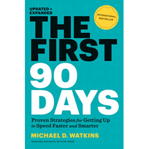 188613 The First 90 Days, Updated And Expanded: Proven Strategies For Getting Up To Speed Faster And Smarter (Hardback, Expanded Edition) By Watkins, Michael