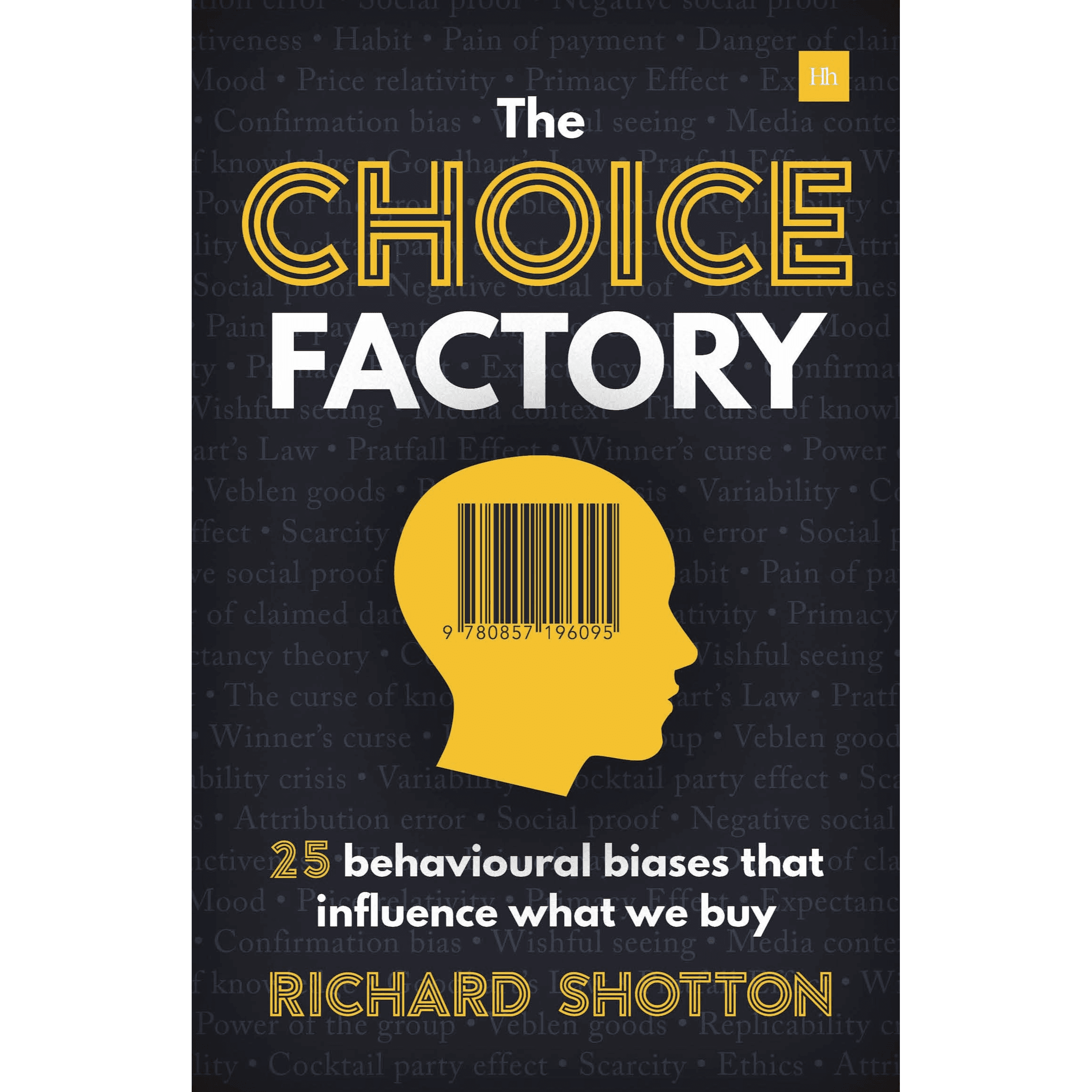 196095 The Choice Factory: 25 Behavioural Biases That Influence What We Buy (Trade Paperback / Paperback) By Shotton, Richard