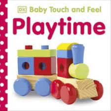 331982 Baby Touch And Feel Playtime (Trade Paperback / Paperback) By Dk