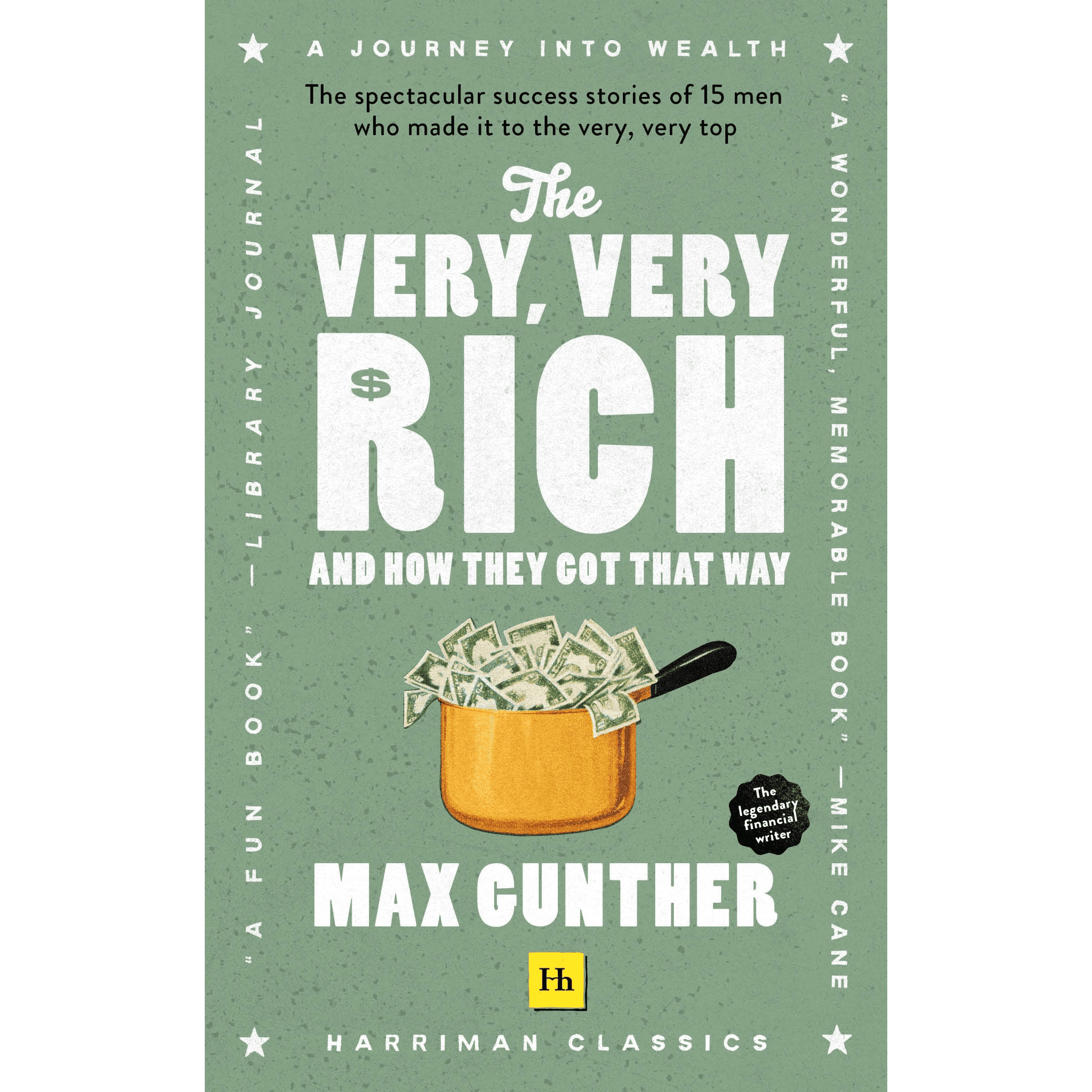 199553 The Very, Very Rich And How They Got That Way: The Spectacular Success Stories Of 15 Men Who Made It To The Very Very Top (Paperback) By Gunther, Max