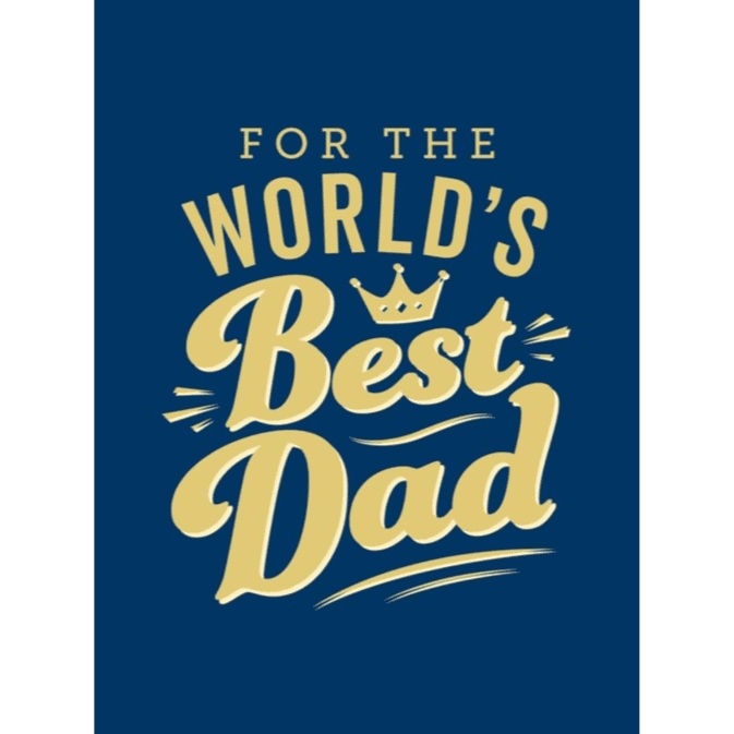 836563 For The World's Best Dad: The Perfect Gift To Give To Your Father (Hardback) By Summersdale Publishers