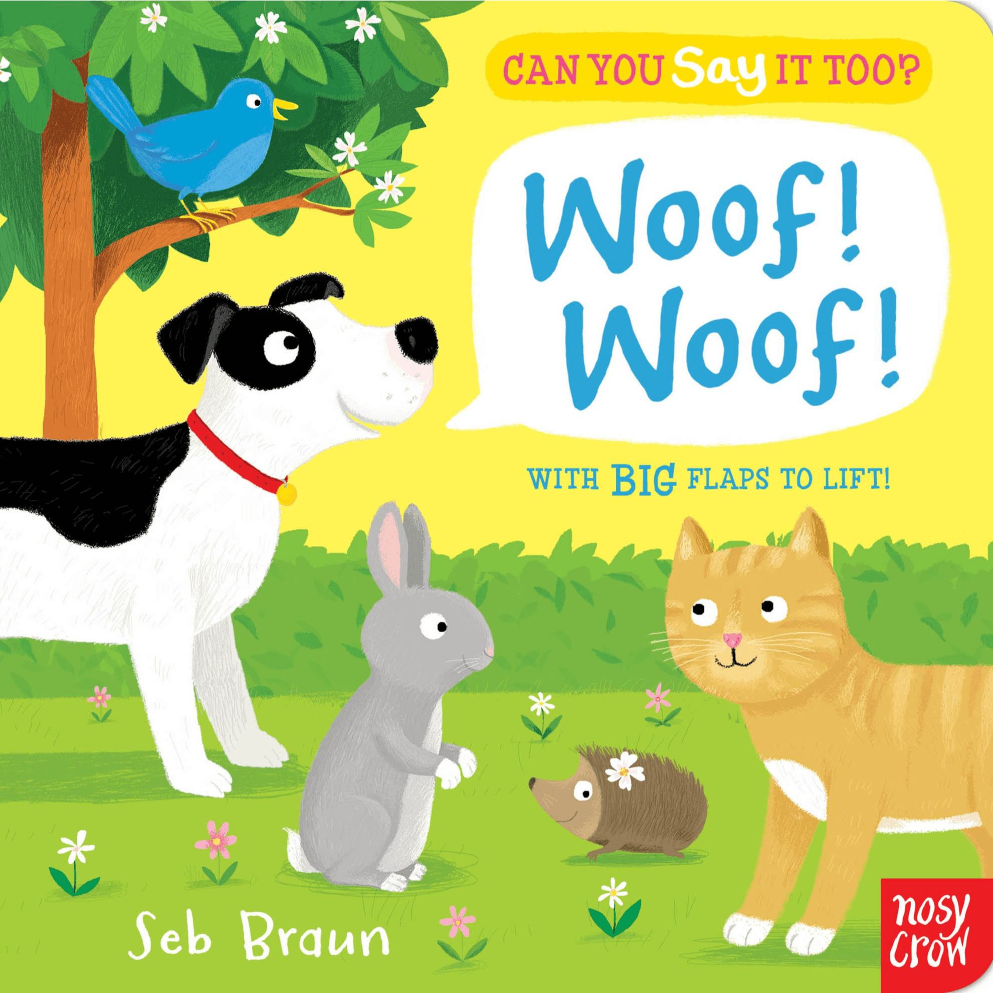 631565 Can You Say It Too? Woof! Woof! (Board Book) By Crow Ltd, Nosy