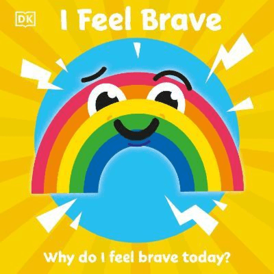 502358 I Feel Brave (Board Book) By Dk