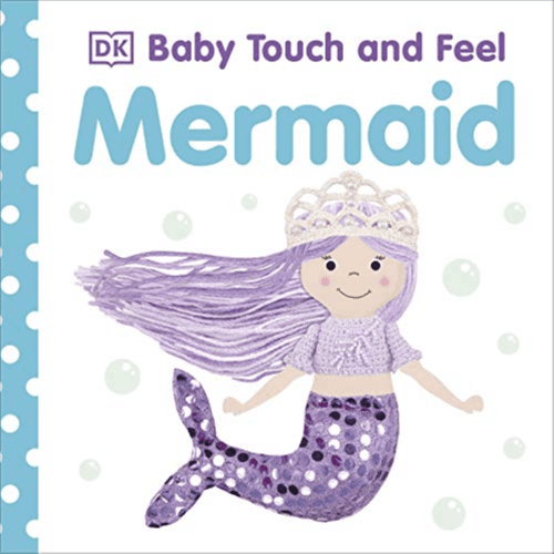 412305 Baby Touch And Feel Mermaid (Board Book) By DK