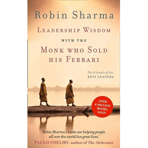 549627 Leadership Wisdom from the Monk Who Sold His Ferrari: The 8 Rituals of the Best Leaders (Paperback) By Sharma, Robin