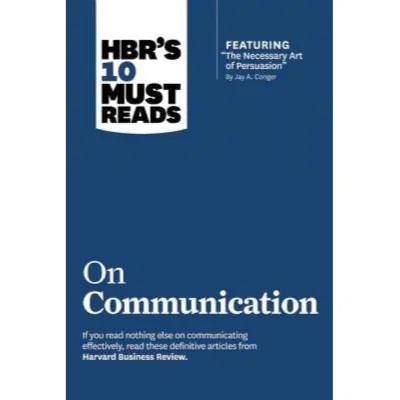 189863 Hbr's 10 Must Reads On Communication (With Featured Article The Necessary Art Of Persuasion, By Jay A. Conger) (Trade Paperback / Paperback) By Cialdini, Robert B., Phd