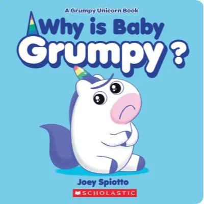 739978 Why Is Baby Grumpy? (A Grumpy Unicorn Board Book) (Board Book) Illustrated By Spiotto, Joey