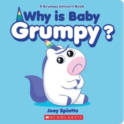 739978 Why Is Baby Grumpy? (A Grumpy Unicorn Board Book) (Board Book) Illustrated By Spiotto, Joey