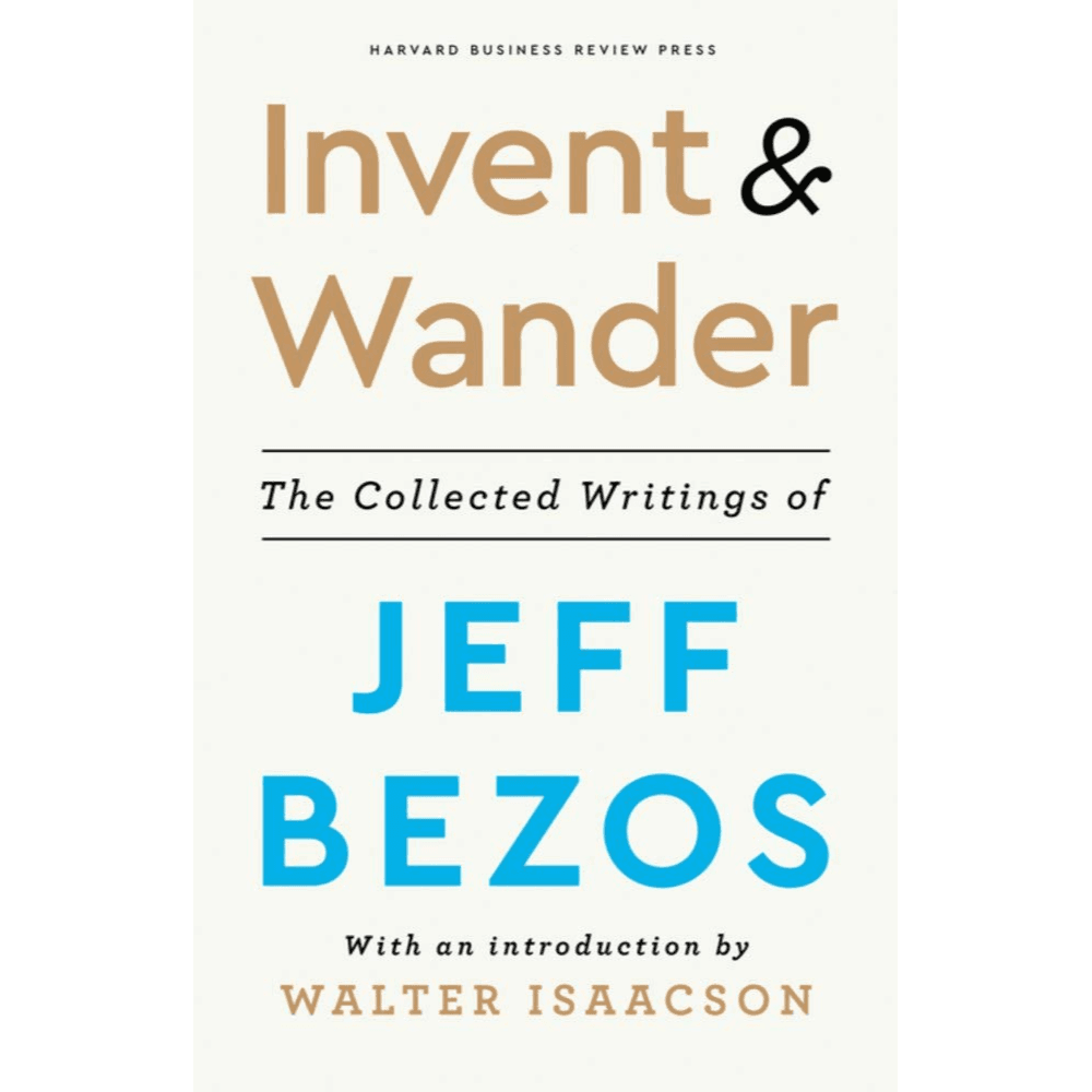 820718 Invent And Wander: The Collected Writings Of Jeff Bezos, With An Introduction By Walter Isaacson (Hardback) Contributions By Bezos, Jeff