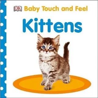 273142 Baby Touch and Feel Kittens (Board Book) By DK