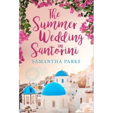 418106 The Summer Wedding in Santorini (Paperback) By Parks, Samantha