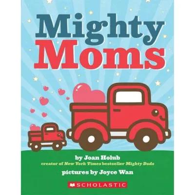 598506 Mighty Moms (Board Book) By Holub, Joan