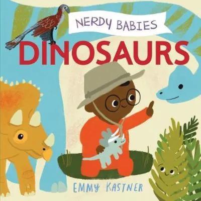 756077 Nerdy Babies: Dinosaurs (Board Book) Illustrated By Kastner, Emmy