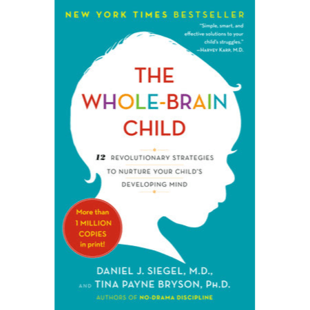 386691 The Whole-Brain Child: 12 Revolutionary Strategies to Nurture Your Child's Developing Mind (Trade Paperback / Paperback) By Siegel, Daniel J.