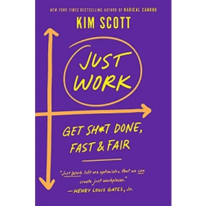 275707 Just Work: Get Sh*t Done, Fast & Fair (Other Book Format / Other) By Scott, Kim